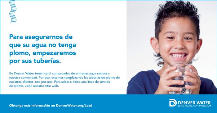 Imagen de la campaña de educación pública para el Programa de reducción de plomo. Lee - Para asegurarnos de que su agua no tenga plomo, empezaremos pro sus tuberías.